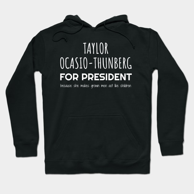Taylor Ocasio Thunberg For President Hoodie by Muzehack